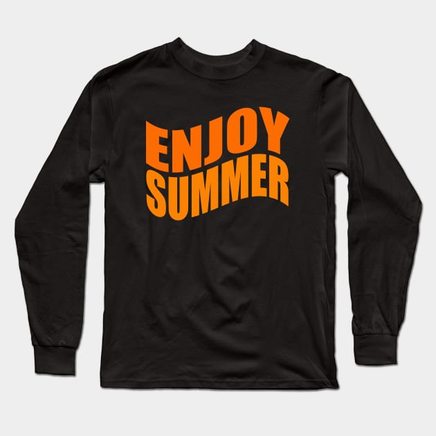 Enjoy summer Long Sleeve T-Shirt by Evergreen Tee